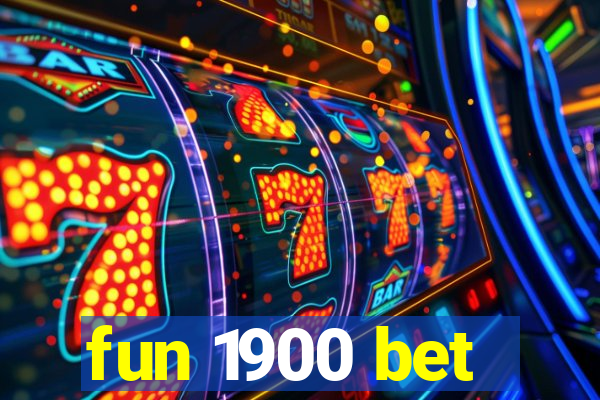 fun 1900 bet